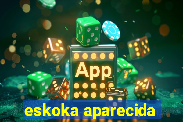 eskoka aparecida